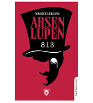 Arsen Lupen Sekiz Yüz On Üç / Maurice Leblanc / Dorlion Yayınları / 9786253685836