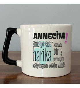 Annecim Şimdiye Kadar Sana Harika Baskılı Siyah Kulplu D Kupa