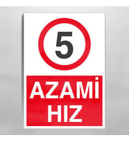 Azami Hız 5 Uyarı Levhası 70x100cm (Karışık)