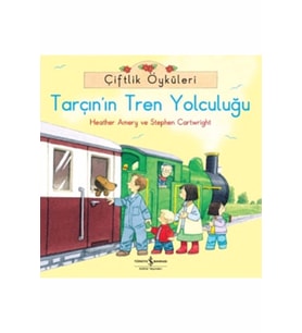 Çiftlik Öyküleri - Tarçın'ın Tren Yolculuğu Heather Amery - Heather Amery,Stephen Cartwright