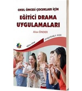 Okul Öncesi Çocuklar Için Eğitici Drama Uygulamaları