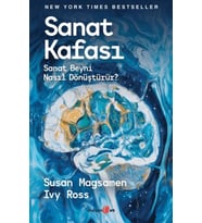 Sanat Kafası- Sanat Beyni Nasıl Dönüştürür?