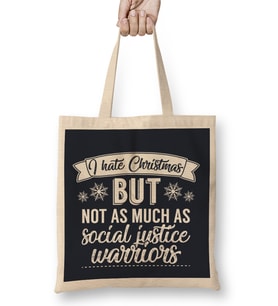 I Hate Christmas But Not As Much As Social Justice Warriors Bez Çanta Uzun Saplı
