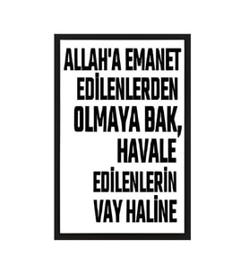 Allah'a Emanet Edilenlerden Olmaya Bak Havale Edilenlerin Vay Haline Ahşap Poster