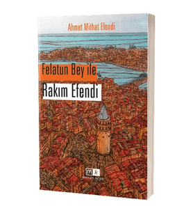 Felatun Bey ile Rakım Efendi - Ahmet Mithat Efendi