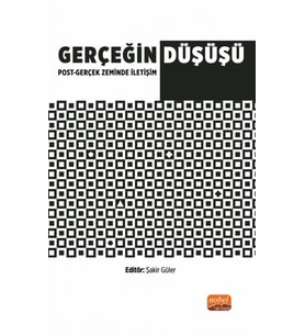 Gerçeğin Düşüşü: Post-Gerçek Zeminde İletişim