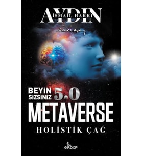Beyin Sizsiniz 5.0 - Metaverse Holistik Çağ
