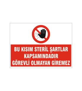Bu kısıma görevli olmayan giremez, isg uyarı levhası