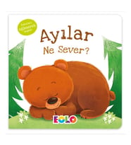 Dokun-Hisset Kitaplar / Ayılar Ne Sever? EOLO Eğitici Kitap