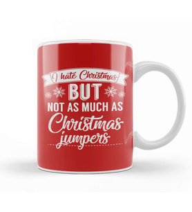 I Hate Christmas But Not As Much As Christmas Jumpers Kupa Bardak Porselen