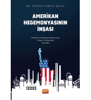 AMERİKAN HEGEMONYASININ İNŞASI - Günümüz Uluslararası Düzeninin Siyasi ve Ekonomik Temelleri