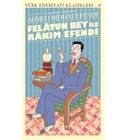 Felatun Bey ile Rakım Efendi - Türk Edebiyatı Klasikleri 8