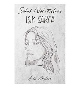 Sokak Nöbetçileri: Işık Sarca
