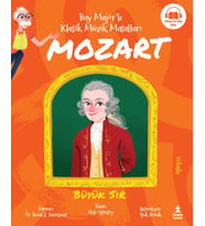 Bay Majör'le Klasik Müzik Masalları - Mozart Büyük Sır