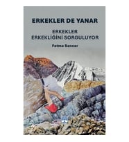 Erkekler de Yanar: Erkekler Erkekliğini Sorguluyor
