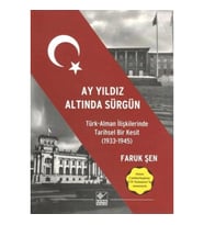 Ay Yıldız Altında Sürgün - Türk Alman İlişkilerinde Tarihsel Bir Kesit (1933-1945)