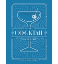 The Essential Cocktail Book: A Complete Guide To Modern Drinks With 150 Recipes (Krem)