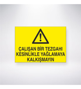 Çalışan Bir Tezgahı Kesinliklikle Yağlamaya Kalkışmayın 21x28 Arkası Yapışkanlı Levha