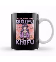 Cute & Funny Mess With The Waifu Get The Knifu Pun Kupa Bardak Porselen