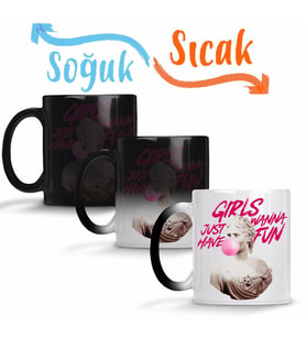 Girls Just Wanna Have Fun Sihirli Kupa Bardak Porselen