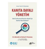 Kanıta Dayalı Yönetim - Daha İyi Kurumsal Kararlar Almak İçin Kanıtlar Nasıl Kullanılır?