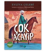 Çok Acayip - Evliya Çelebi Seyahatname’den Seçmeler