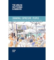 The Urban Sketching Handbook Drawing Expressive People: Essential Tips & Techniques For Capturing Pe (Krem)
