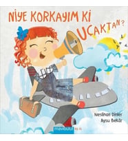 Niye Korkayım ki Uçaktan (Ciltli)