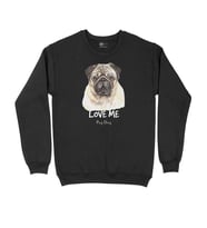Love Me Pug Dog Siyah Sweatshirt