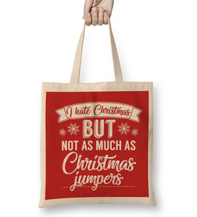 I Hate Christmas But Not As Much As Christmas Jumpers Bez Çanta Uzun Saplı