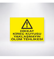 Dikkat Kireç Kuyusu Yaklaşmayın Ölüm Tehlikesi