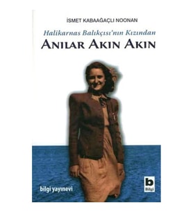 Halikarnas Balıkçısı'nın Kızından Anılar Akın Akın