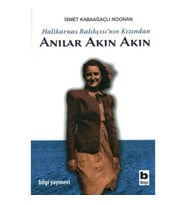 Halikarnas Balıkçısı'nın Kızından Anılar Akın Akın