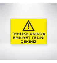 Tehlike Anında Emniyet Telini Çekiniz 21x28 Arkası Yapışkanlı Levha
