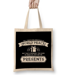 All I Want Is For Christmas Is World Peace Or Presents Bez Çanta Uzun Saplı