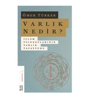 Varlık Nedir? - İslam Filozoflarının Varlık Tasavvuru