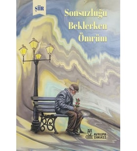 Sonsuzluğu Beklerlen Ömrüm