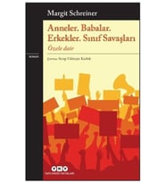 Anneler. Babalar. Erkekler. Sınıf Savaşları Özele Dair