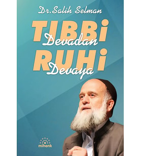 Tıbbi Devadan Ruhi Devaya/Salih Selman/Mihenk