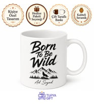 Born To Be Wild Yazılı Vahşi Doğmak Kahve Kupa Bardak Hediye