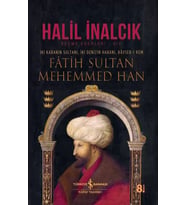 Fâtih Sultan Mehemmed Han İki Karanın Sultanı, İki Denizin Hakanı, Kâyseri Rûm - Halil İnalcık