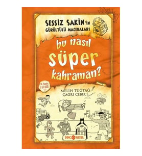 Sessiz Sakin'in Gürültülü Maceraları 06 - Bu Nasıl Süper Kahraman? (Ciltli)