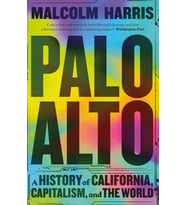 Palo Alto: A History Of California, Capitalism, And The World (Krem)