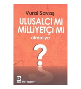 Ulusalcı mı Milliyetçi mi Olmalıyız?