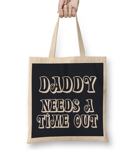 Daddy Needs A Time Out Bez Çanta Uzun Saplı