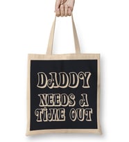 Daddy Needs A Time Out Bez Çanta Uzun Saplı