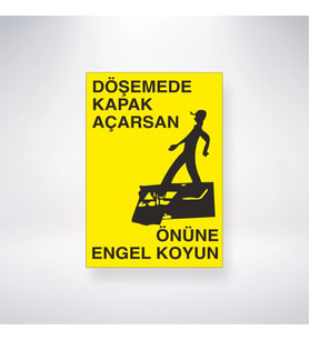 Döşemede Kapak Açarsan Önüne Engel Koyun 21x28 Arkası Yapışkanlı Levha