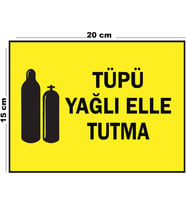 Metal Tüpü Yağlı Elle Tutma 15 cm x 20 cm Uyarı Levhası Yönlendirme Tabelası