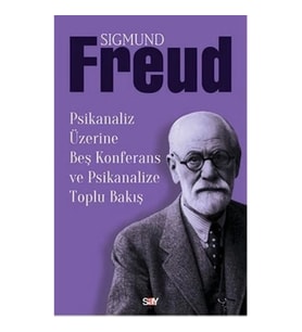 Psikanaliz Üzerine Beş Konferans ve Psikanalize Toplu Bakış