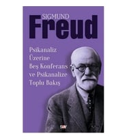 Psikanaliz Üzerine Beş Konferans ve Psikanalize Toplu Bakış